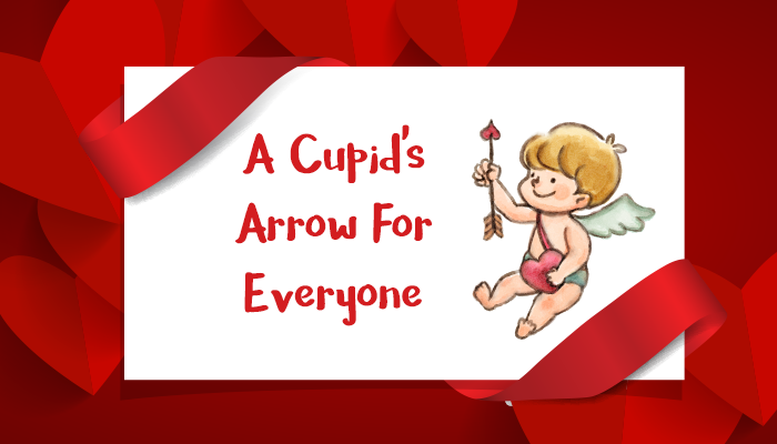 cupids arrow, Cupid's arrow, Valentine's Day, V-day, Secret Society of Happy People, SOHP.com, Pamela Gail Johnson