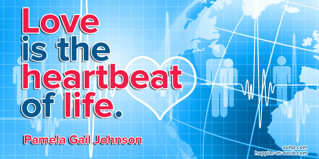 Pamela Gail Johnson, love is the heartbeat of life, SOHP.com, Secret Society of Happy People, Valentine's Day